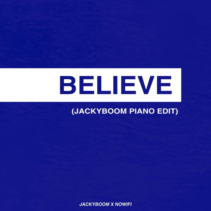 Believe (Jackyboom Piano Edit)