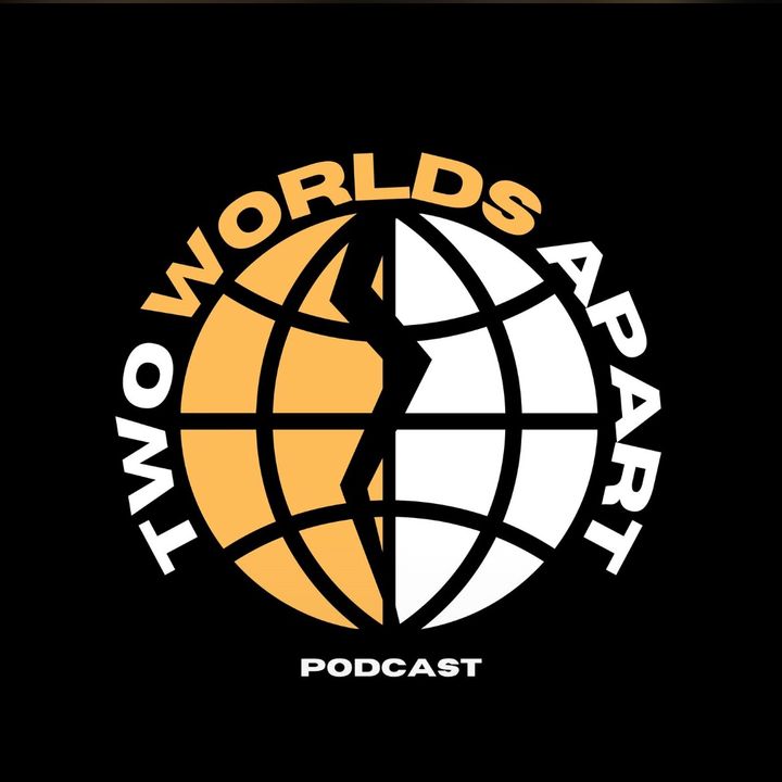 twoworldsapartpodcast